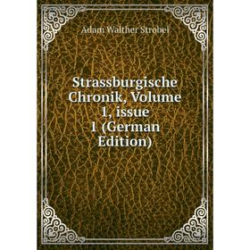 

Книга Strassburgische Chronik, Volume 1, issue 1 (German Edition)