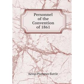 

Книга Personnel of the Convention of 1861