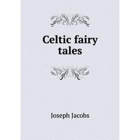 

Книга Celtic fairy tales