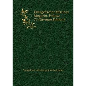 

Книга Evangelisches Missions Magazin, Volume 75 (German Edition)
