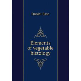 

Книга Elements of vegetable histology