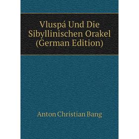 

Книга Vluspá Und Die Sibyllinischen Orakel (German Edition)