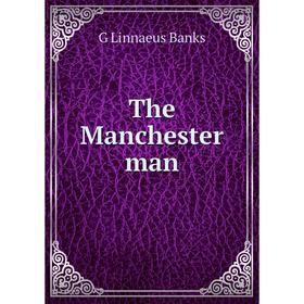 

Книга The Manchester man