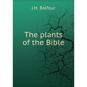

Книга The plants of the Bible