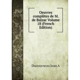 

Книга Oeuvres complètes de M de Balzac Volume 18