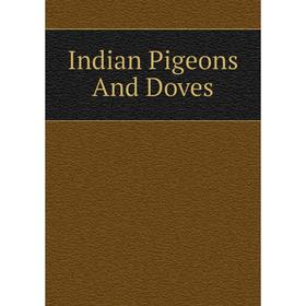 

Книга Indian Pigeons And Doves
