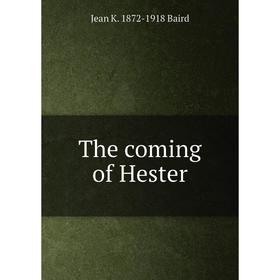 

Книга The coming of Hester