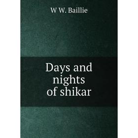 

Книга Days and nights of shikar