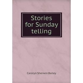 

Книга Stories for Sunday telling