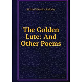 

Книга The Golden Lute: And Other Poems