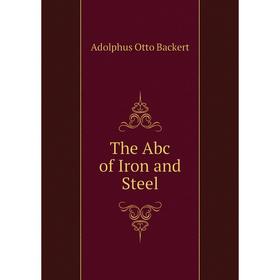 

Книга The Abc of Iron and Steel