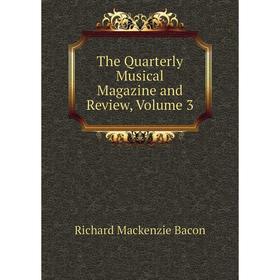 

Книга The Quarterly Musical Magazine and Review, Volume 3