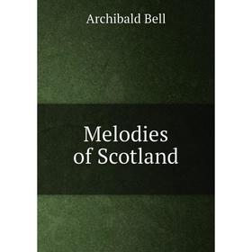 

Книга Melodies of Scotland