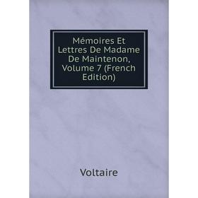 

Книга Mémoires Et Lettres De Madame De Maintenon, Volume 7