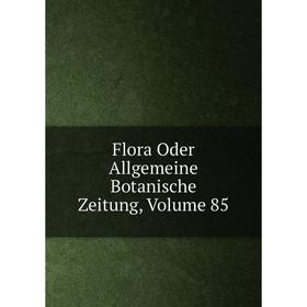 

Книга Flora Oder Allgemeine Botanische Zeitung, Volume 85