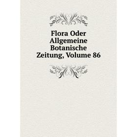 

Книга Flora Oder Allgemeine Botanische Zeitung, Volume 86