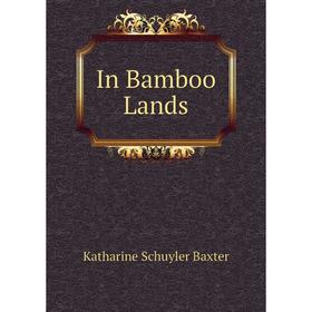 

Книга In Bamboo Lands