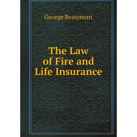 

Книга The Law of Fire and Life Insurance