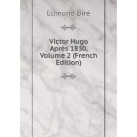 

Книга Victor Hugo Après 1830, Volume 2 (French Edition)