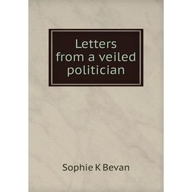 

Книга Letters from a veiled politician