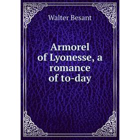 

Книга Armorel of Lyonesse, a romance of to-day