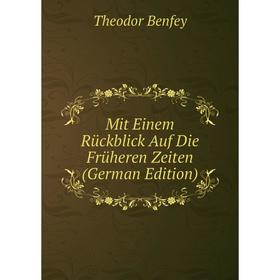 

Книга Mit Einem Rückblick Auf Die Früheren Zeiten