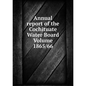 

Книга Annual report of the Cochituate Water Board Volume 1865/66