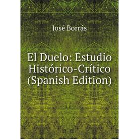 

Книга El Duelo: Estudio Histórico-Crítico (Spanish Edition)