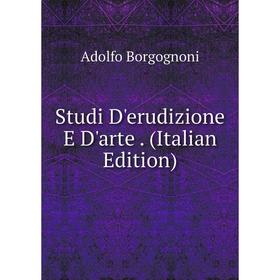 

Книга Studi D'erudizione E D'arte. (Italian Edition)