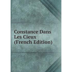 

Книга Constance Dans Les Cieux (French Edition)