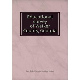 

Книга Educational survey of Walker County, Georgia