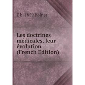 

Книга Les doctrines médicales, leur évolution