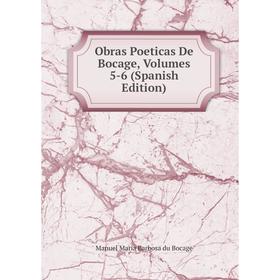 

Книга Obras Poeticas De Bocage, Volumes 5-6
