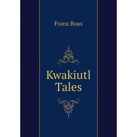 

Книга Kwakiutl Tales