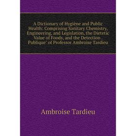 

Книга A Dictionary of Hygiène and Public Health