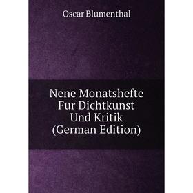 

Книга Nene Monatshefte Fur Dichtkunst Und Kritik