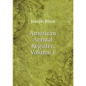 

Книга American Annual Register, Volume 1