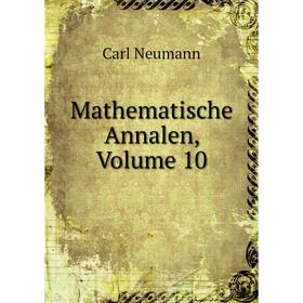 

Книга Mathematische Annalen, Volume 10
