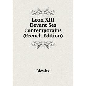 

Книга Léon XIII Devant Ses Contemporains