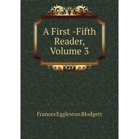 

Книга A First -Fifth Reader, Volume 3