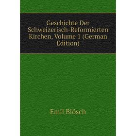 

Книга Geschichte Der Schweizerisch-Reformierten Kirchen, Volume 1 (German Edition)