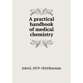 

Книга A practical handbook of medical chemistry