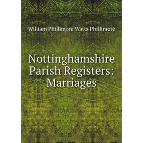 

Книга Nottinghamshire Parish Registers: Marriages