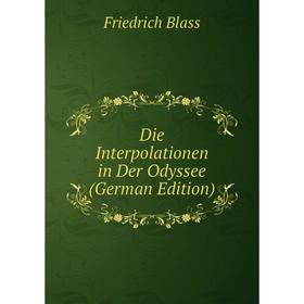 

Книга Die Interpolationen in Der Odyssee (German Edition)