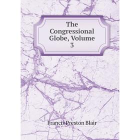 

Книга The Congressional Globe, Volume 3