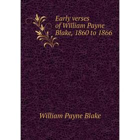 

Книга Early verses of William Payne Blake, 1860 to 1866