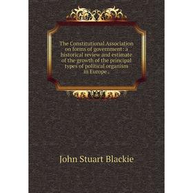 

Книга The Constitutional Association on forms of government