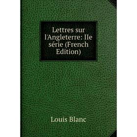 

Книга Lettres sur l'Angleterre: IIe série