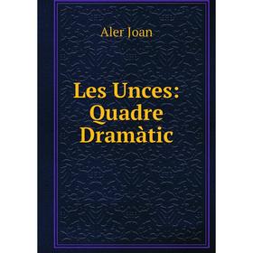 

Книга Les Unces: Quadre Dramàtic
