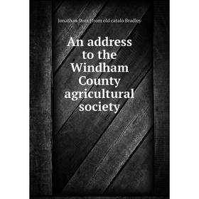 

Книга An address to the Windham County agricultural society
